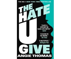 KNYGA Angie Thomas Thomas Angie Hate U Give: Global bestselling sensation and multi-award winning novel about race, power and prejudice – now a major motion picture