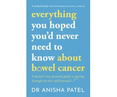 KNYGA Anisha Patel everything you hoped you’d never need to know about bowel cancer