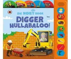 KNYGA Anita Ganeri Digger Hullabaloo! Ladybird Big Noisy Book, A Ladybird Noisy Book