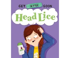 KNYGA Anita Ganeri Get Better Soon!: Head Lice