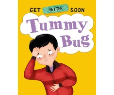 KNYGA Anita Ganeri Get Better Soon!: Tummy Bug