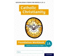 KNYGA Ann Clucas GCSE Religious Studies for Edexcel A (9-1): Catholic Christianity Foundation Workbook for Paper 1