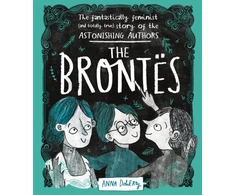 KNYGA Anna Doherty Brontes, The Fantastically Feminist (and Totally True) Story of the Astonishing Authors