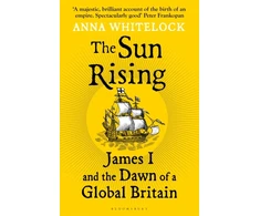 KNYGA Anna Whitelock Sun Rising, James I and the Dawn of a Global Britain