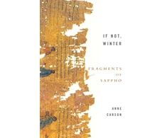 KNYGA Anne Carson If Not, Winter: The Complete Fragments Of Sappho