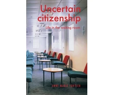 KNYGA Anne Marie Fortier Uncertain Citizenship, Life in the Waiting Room