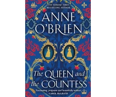 KNYGA Anne Obrien Queen and the Countess, The spellbinding new historical novel from the Sunday Times bestselling author!