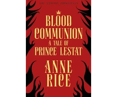 KNYGA Anne Rice Blood Communion