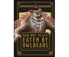 KNYGA Anne Toole Dungeons &amp; Dragons How Not To Get Eaten by Owlbears