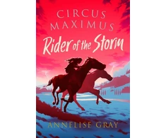 KNYGA Annelise Gray Circus Maximus: Rider of the Storm, An Ancient Roman adventure