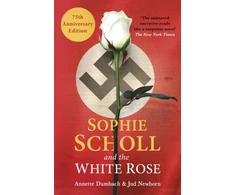 KNYGA Annette Dumbach Sophie Scholl and the Baltas Rose