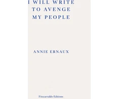 KNYGA Annie Ernaux I Will Write To Avenge My People - WINNER OF THE 2022 NOBEL PRIZE IN LITERATURE