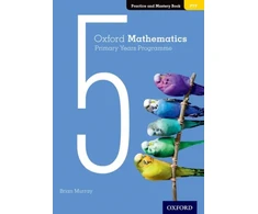 KNYGA Annie Facchinetti Oxford Mathematics Primary Years Programme Practice and Mastery Book 5