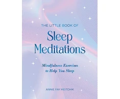 KNYGA Annie Fay Meitchik Little Book of Sleep Meditations, Mindfulness Exercises to Help You Sleep
