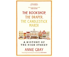 KNYGA Annie Gray Gray Annie Bookshop, The Draper, The Candlestick Maker: A History of the High Street