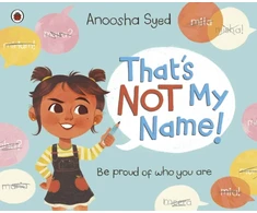 KNYGA Anoosha Syed That's Not My Name!