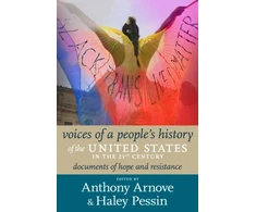 KNYGA Anthony Arnove 21st Century Voices of a People's History of the United States, Documents of Resistance and Hope, 2000-2023