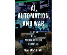 KNYGA Anthony King AI, Automation, and War