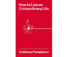 KNYGA Anthony Pompliano How To Live An Extraordinary Life