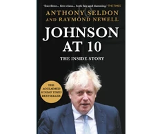 KNYGA Anthony Seldon Johnson at 10, The Inside Story: The Instant Sunday Times Bestseller