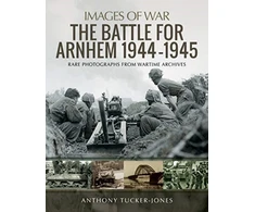 KNYGA Anthony Tucker Jones Battle for Arnhem 1944-1945