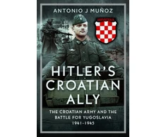 KNYGA Antonio J Munoz Hitler’s Croatian Ally