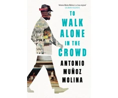 KNYGA Antonio Munoz Molina To Walk Alone in the Crowd