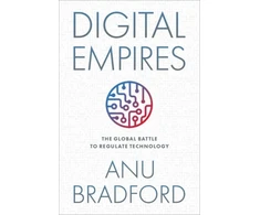 KNYGA Anu Bradford Digital Empires, The Global Battle to Regulate Technology