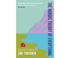 KNYGA Anu Partanen Nordic Theory of Everything, In Search of a Better Life