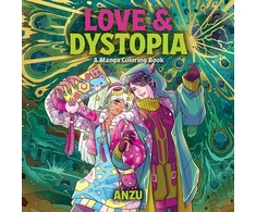 KNYGA Anzu Love &amp; Dystopia, A Manga Coloring Book