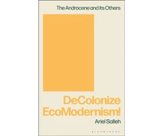 KNYGA Ariel Salleh DeColonize EcoModernism!