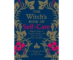 KNYGA Arin Murphy Hiscock Murphy Hiscock Arin Witch's Book of Self-Care: Magical Ways to Pamper, Soothe, and Care for Your Body and Spirit