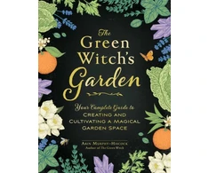 KNYGA Arin Murphy Hiscock Žalias Witch's Garden, Your Complete Guide to Creating and Cultivating a Magical Garden Space