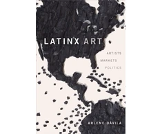 KNYGA Arlene Davila Latinx Art, Artists, Markets, and Politics