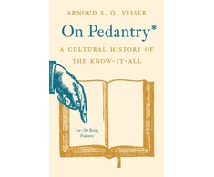 KNYGA Arnoud S. Q. Visser On Pedantry