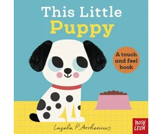 KNYGA Arrhenius Ingela P This Little Puppy, A Touch and Feel Book