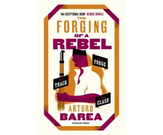 KNYGA Arturo Barea Forging of a Rebel