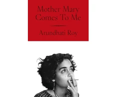 KNYGA Arundhati Roy Roy Arundhati Mother Mary Comes To Me