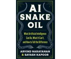 KNYGA Arvind Narayanan AI Snake Oil, What Artificial Intelligence Can Do, What It Can’t, and How to Tell the Difference