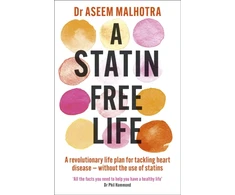 KNYGA Aseem Malhotra Statin-Free Life, A revolutionary life plan for tackling heart disease – without the use of statins