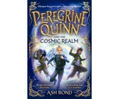 KNYGA Ash Bond Bond Ash Peregrine Quinn and the Cosmic Realm: the first adventure in an electrifying new fantasy series!