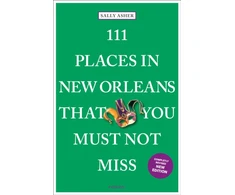 KNYGA ASHER 111 Places in New Orleans That You Must Not Miss