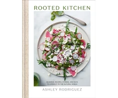 KNYGA Ashley Rodriguez Rooted Kitchen, Seasonal Recipes, Stories, and Ways to Connect with the Natural World