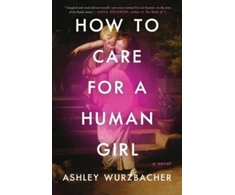KNYGA Ashley Wurzbacher How to Care for a Human Girl
