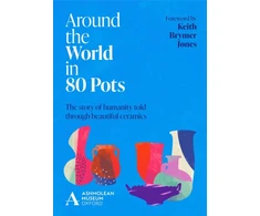 KNYGA Ashmolean Ashmolean Museum Around the World in 80 Pots