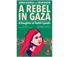 KNYGA Asmaa Alghoul Rebel in Gaza, A Daughter of Rafah Speaks