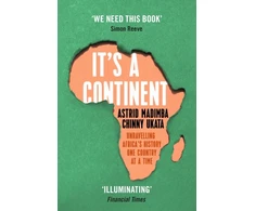 KNYGA Astrid Madimba It's a Continent, Unravelling Africa's history one country at a time ''We need this book.' SIMON REEVE