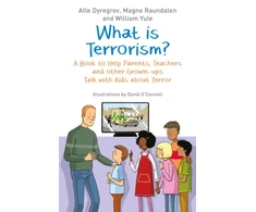 KNYGA Atle Dyregrov Dyregrov, Atle; Yule, William What is Terrorism?: A Book to Help Parents, Teachers and other Grown-ups Talk with Kids about Terror