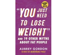KNYGA Aubrey Gordon "You Just Need to Lose Weight"