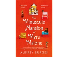 KNYGA Audrey Burges The Minuscule Mansion of Myra Malone